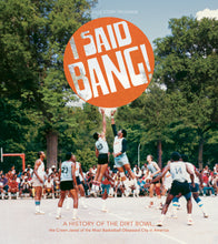 Load image into Gallery viewer, I Said Bang!: A History of the Dirt Bowl