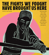 Load image into Gallery viewer, The Fights We Fought Have Brought Us Here