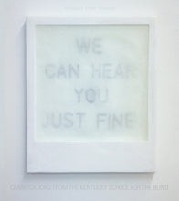 Load image into Gallery viewer, We Can Hear You Just Fine: Clarifications from the Kentucky School for the Blind