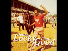 Load and play video in Gallery viewer, Better Lucky Than Good: Tall Tales and Straight Talk from the Backside of the Track